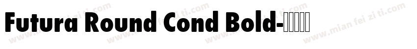 Futura Round Cond Bold字体转换